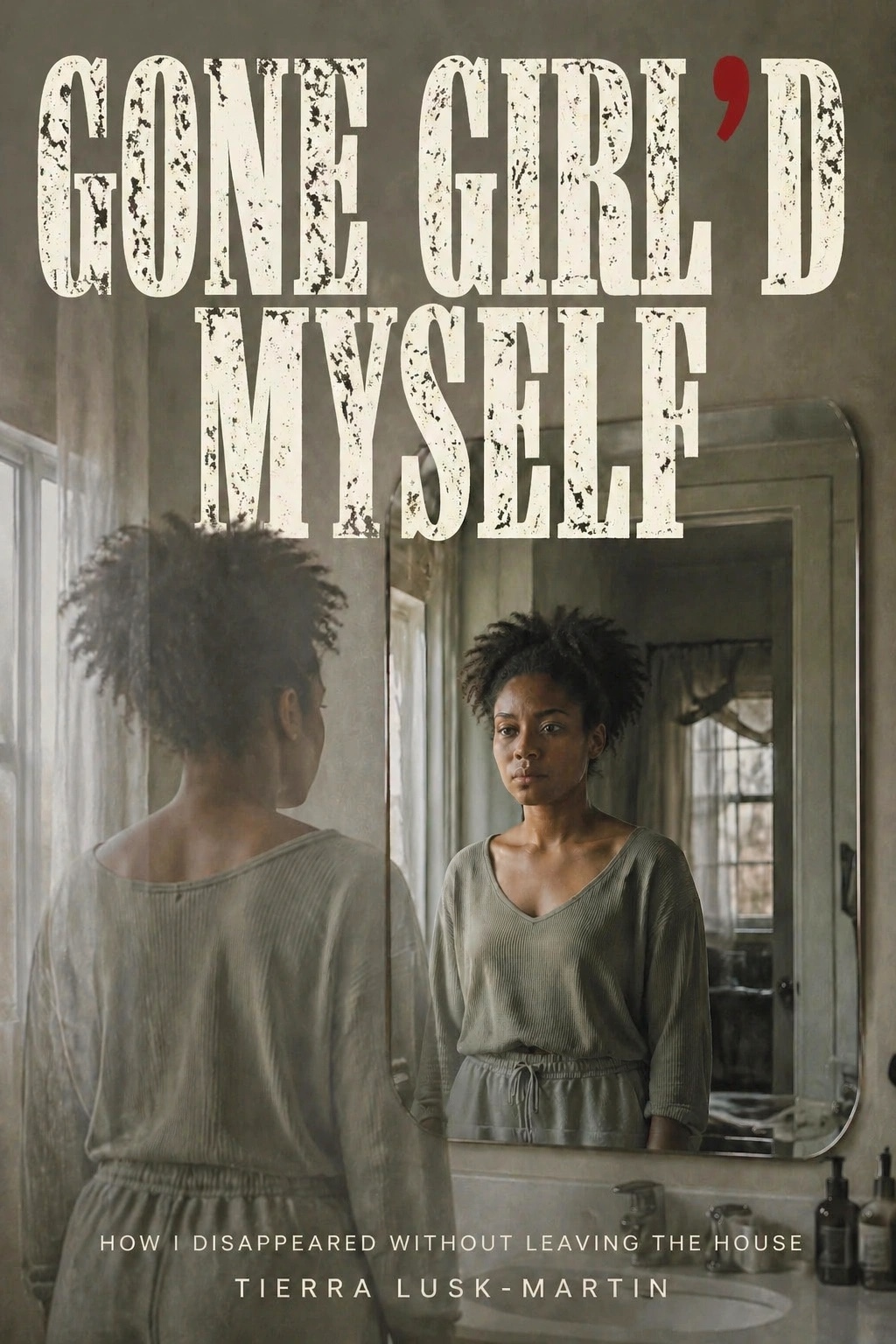 Cover of Gone Girl’d Myself by Tierra Lusk-Martin